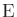 $ {\rm E}$