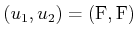 $ (u_1,u_2) = ({\rm F},{\rm F})$