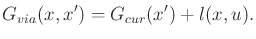 $\displaystyle {G_{via}}(x,x') = {G_{cur}}(x') + l(x,u) .$