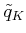 $ {\tilde q}_K$