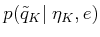 $ p({\tilde q}_K \vert
\;{\eta}_K,e)$
