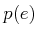 $ p(e)$