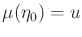 $ {\mu}({\eta}_0) = u$