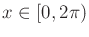 $ x \in [0,2 \pi)$
