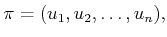 $\displaystyle \pi = (u_1, u_2, \ldots, u_n) ,$