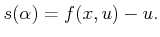 $\displaystyle s(\alpha) = f(x,u) - u .$