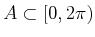 $ A \subset [0,2\pi)$