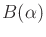 $ B(\alpha)$