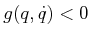 $ g(q,{\dot q}) < 0$