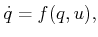 $\displaystyle {\dot q}= f(q,u) ,$
