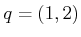 $ q = (1,2)$
