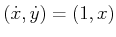 $ ({\dot x},{\dot y}) = (1,x)$