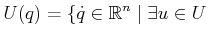 $\displaystyle U(q)= \{ {\dot q}\in {\mathbb{R}}^n \;\vert\; \exists u \in U$