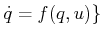 $\displaystyle {\dot q}= f(q,u)\}$