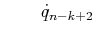 $\displaystyle \qquad {\dot q}_{n-k+2}$