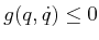 $ g(q,{\dot q})
\leq 0$