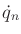 $ {\dot q}_n$