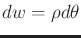 $ dw = \rho d\theta$