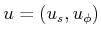 $ u = (u_s,u_\phi)$