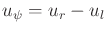 $ u_\psi = u_r - u_l$