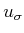 $ u_\sigma$