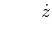 $\displaystyle \qquad {\dot z}$