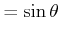 $\displaystyle = \sin\theta$