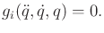 $\displaystyle g_i({\ddot q},{\dot q},q) = 0 .$