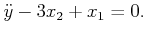 $\displaystyle {\ddot y}- 3 x_2 + x_1 = 0 .$