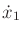 $ {\dot x}_1$