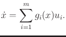 $\displaystyle {\dot x}= \sum_{i=1}^m g_i(x) u_i .$