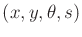 $ (x,y,\theta,s)$