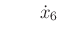 $\displaystyle \qquad {\dot x}_6$