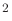 $ ^2$