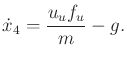 $\displaystyle \displaystyle\strut \dot{x}_4 = \frac{u_u f_u}{m} - g .$