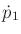$\displaystyle {\dot p}_1$