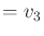 $\displaystyle = v_3$