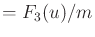 $\displaystyle = {F}_3(u)/{m}$