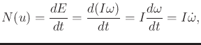 $\displaystyle {N}(u) = {d{E}\over dt} = \frac{d(I\omega)}{dt} = I \frac{d\omega}{dt} = I {\dot \omega},$