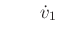 $\displaystyle \qquad {\dot v}_1$