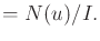 $\displaystyle = N(u)/I .$