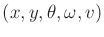 $ (x,y,\theta,\omega,v)$