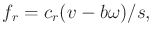 $\displaystyle f_r = c_r (v - b \omega)/s ,$