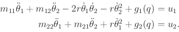 \begin{displaymath}\begin{split}m_{11} {\ddot \theta}_1 + m_{12} {\ddot \theta}_...
... \theta}_2 + r {\dot \theta}_1^2 + g_2(q) & = u_2 . \end{split}\end{displaymath}