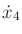 $ {\dot x}_4$