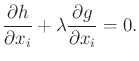 $\displaystyle \frac{\partial h}{\partial x_i} + \lambda \frac{\partial g}{\partial x_i} = 0 .$