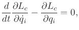 $\displaystyle \frac{d}{dt} \frac{\partial L_c}{\partial {\dot q}_i} - \frac{\partial L_c}{\partial q_i} = 0 ,$