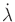 $ {\dot \lambda}$