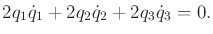 $\displaystyle 2 q_1 {\dot q}_1 + 2 q_2 {\dot q}_2 + 2 q_3 {\dot q}_3 = 0 .$