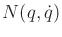 $ N(q,{\dot q})$